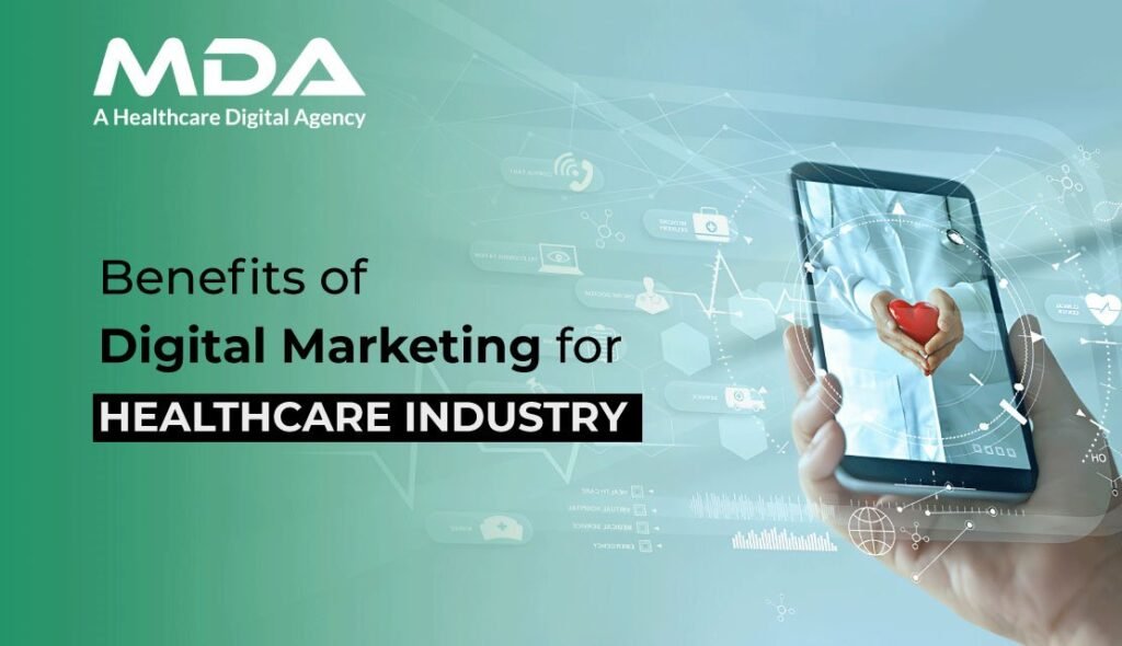 Top 5 Benefits of Digital Marketing for Healthcare Industry 17 Benefits of Digital Marketing for Healthcare Industry