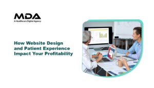 How Website Design and Patient Experience Impact Your Profitability
