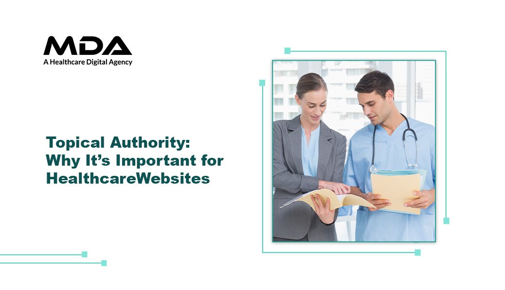 Topical Authority Why It’s Important for Healthcare Websites