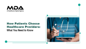 How Patients Choose Healthcare Providers What You Need to Know