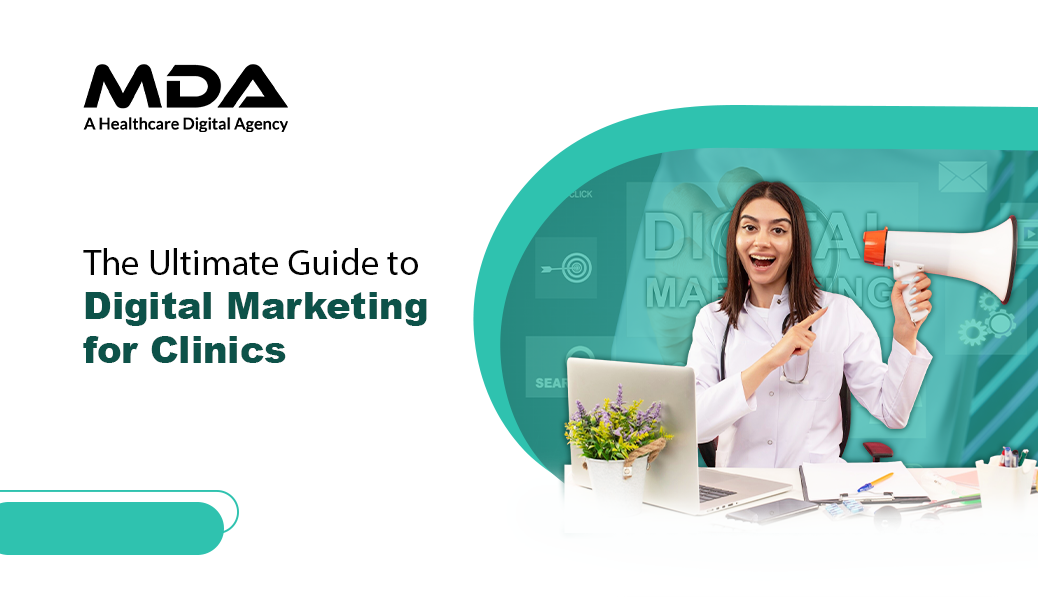 The Ultimate Guide to Digital Marketing for Clinics
