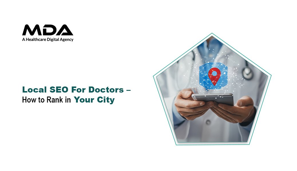Local SEO For Doctors – How to Rank in Your City