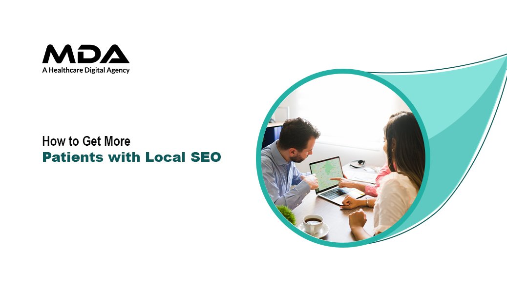 How to Get More Patients with Local SEO
