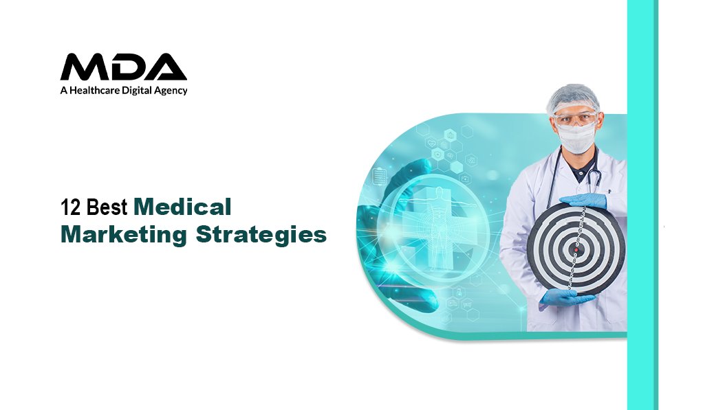 12 Best Medical Marketing Strategies