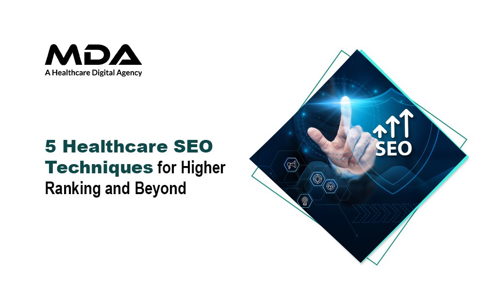 5 Healthcare SEO Techniques for Higher Ranking and Beyond