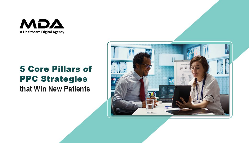 5 Core Pillars of PPC Strategies that Win New Patients