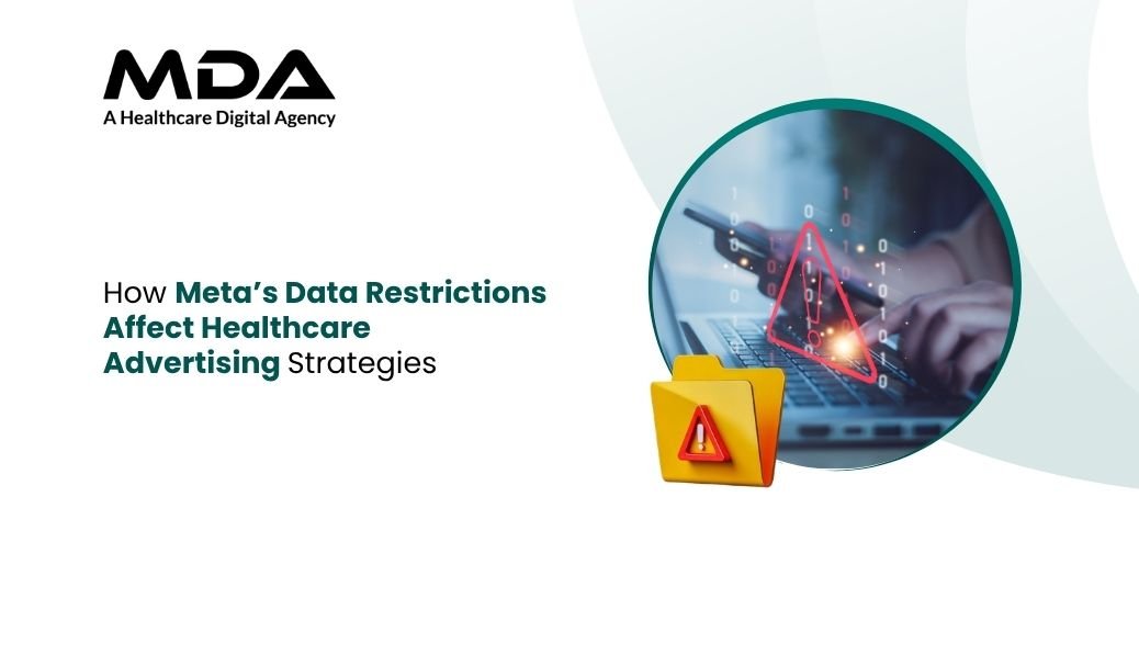 How Meta’s Data Restrictions Affect Healthcare Advertising Strategies