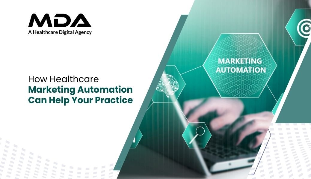 How Healthcare Marketing Automation Can Help Your Practice
