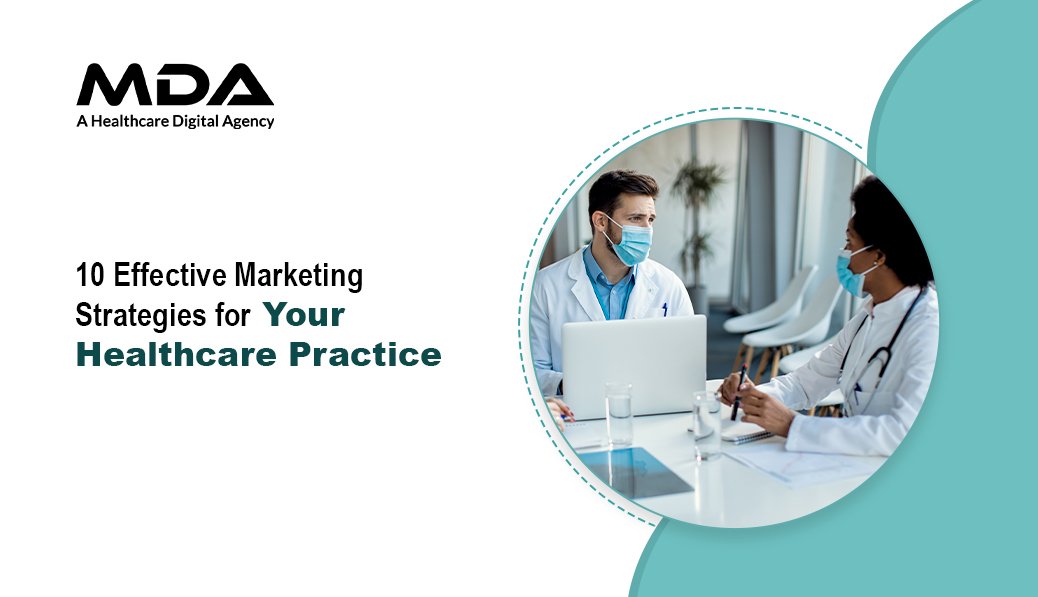 10 Effective Marketing Strategies for Your Healthcare Practice