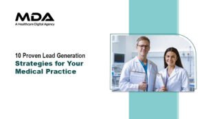 10 Proven Lead Generation Strategies for Your Medical Practice