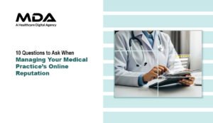 10 Questions to Ask When Managing Your Medical Practice’s Online Reputation