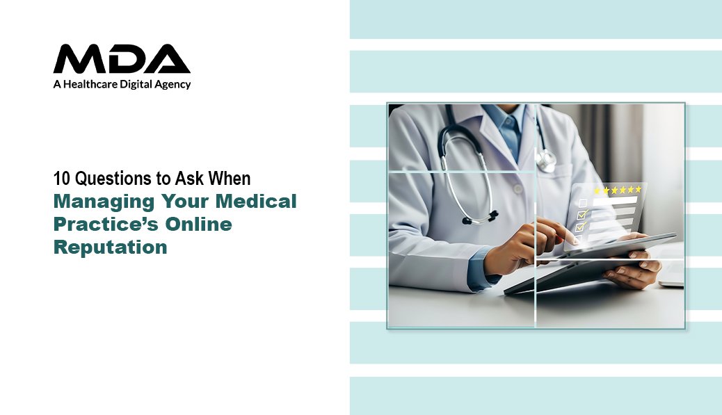 10 Questions to Ask When Managing Your Medical Practice’s Online Reputation