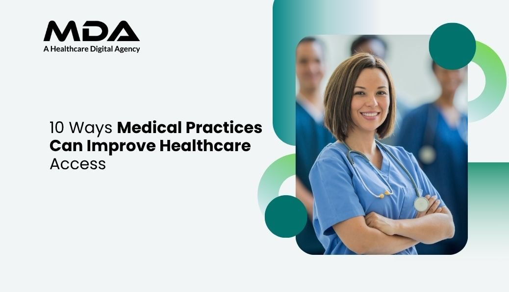 10 Ways Medical Practices Can Improve Healthcare Access