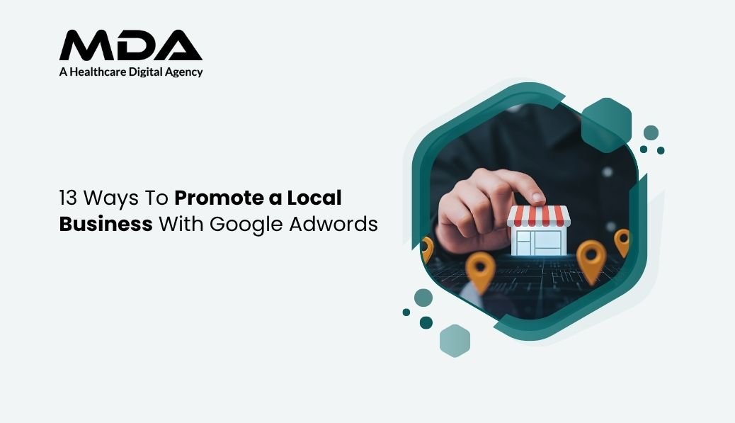 13 Ways To Promote a Local Business With Google AdWords