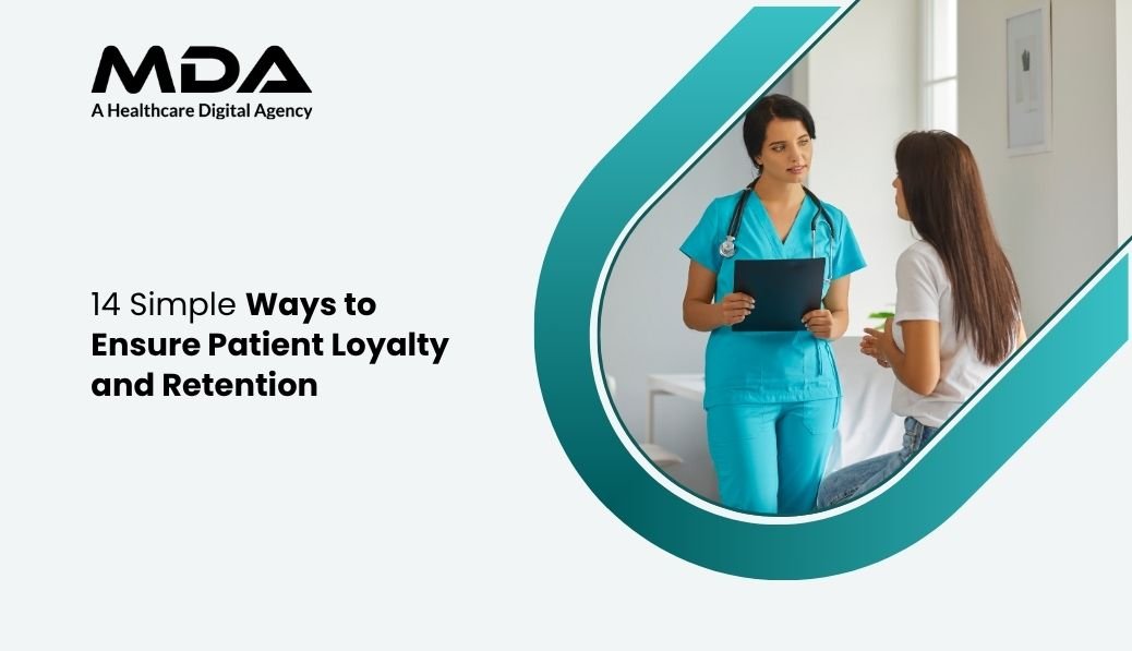 14 Simple Ways to Ensure Patient Loyalty and Retention