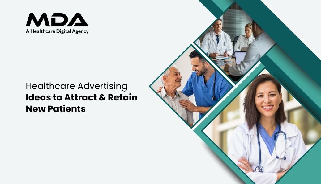 Healthcare Advertising Ideas to Attract & Retain New Patients