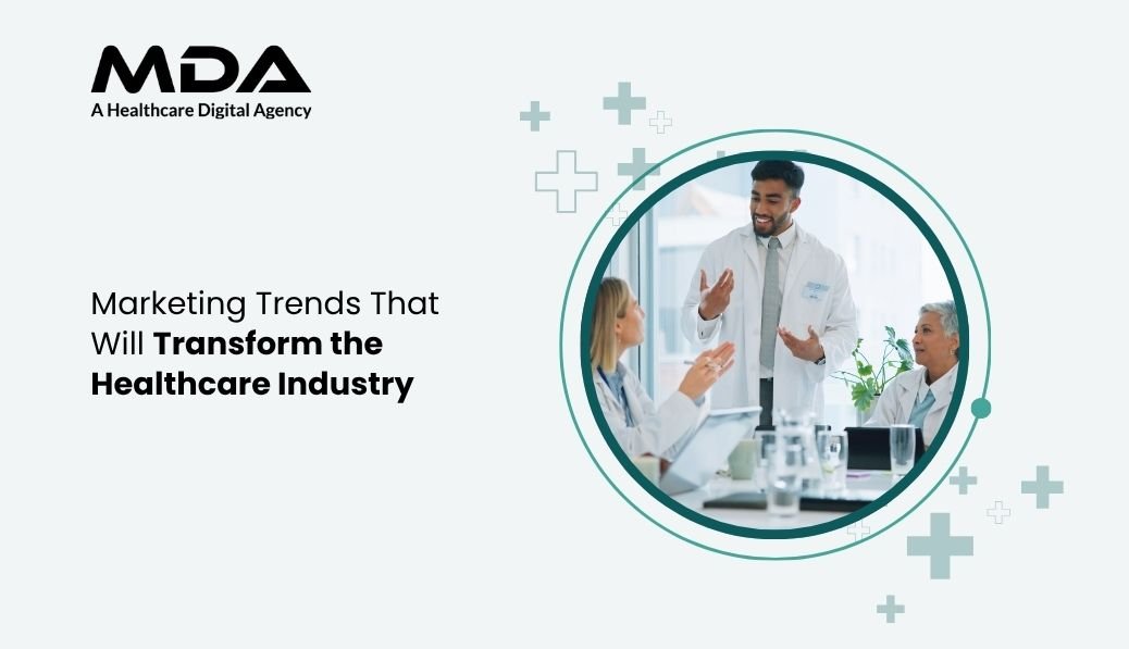 Marketing Trends That Will Transform the Healthcare Industry in 2026
