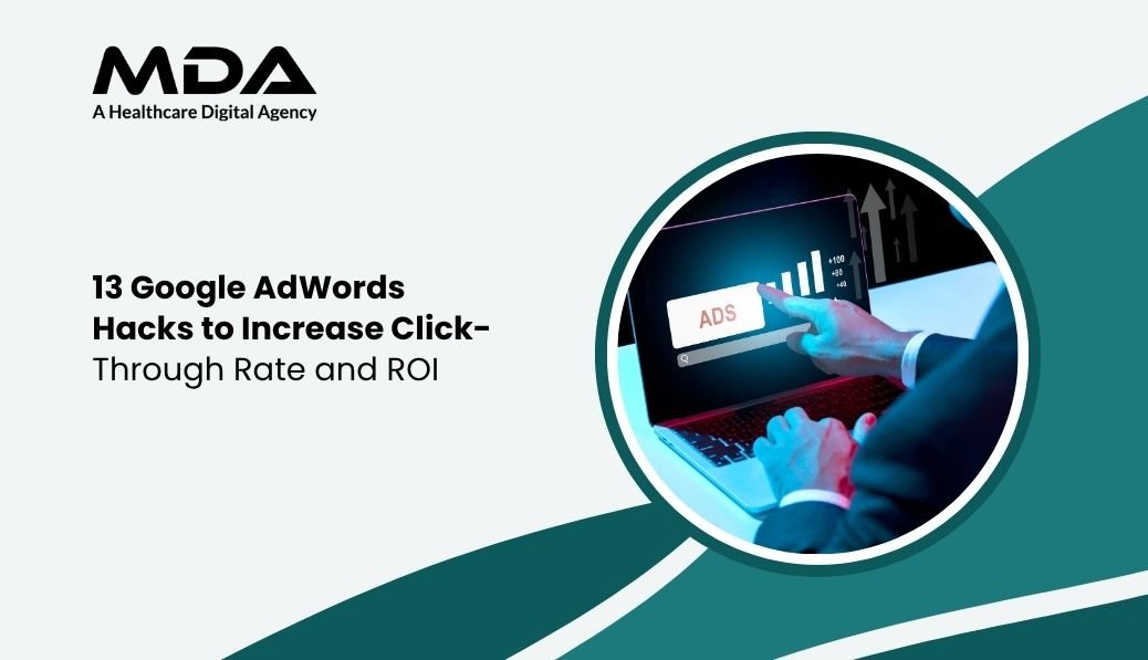 Google AdWords Hacks to Increase Click-Through Rate and ROI