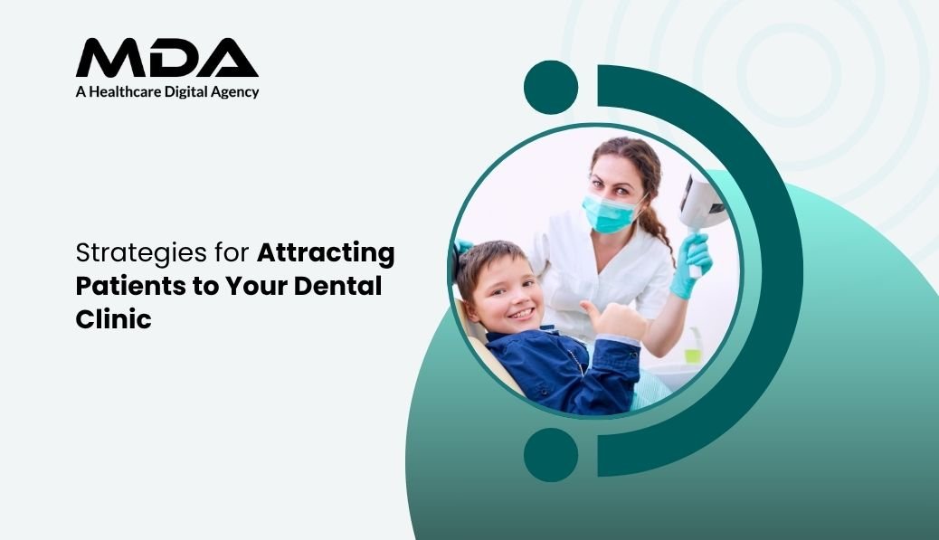 18 Strategies for Attracting Patients to Your Dental Clinic