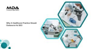 Why A Healthcare Practice Should Outsource Its SEO